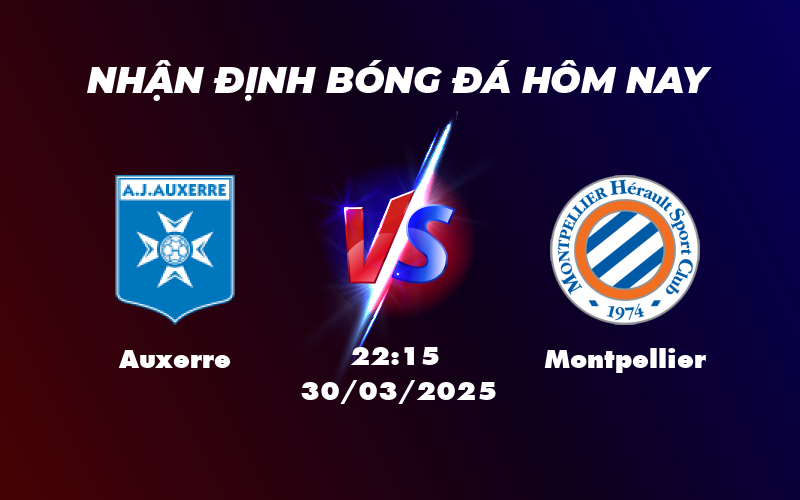 Soi kèo nhận định Auxerre vs Montpellier Lợi thế nghiêng về đội nhà 1 auxerre montpellier 30 03 ligue 1