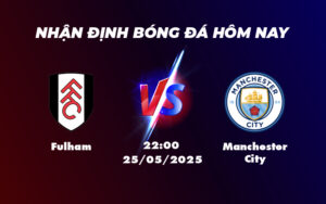 fulham manchester city 25 05 ngoai hang anh