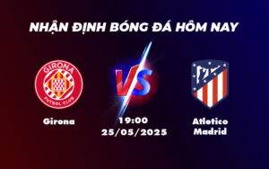 girona atletico madrid 25 05 la liga