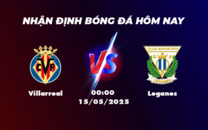 villarreal leganes 15 05 la liga