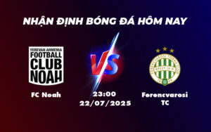 fc noah ferencvarosi tc 22 07 c1